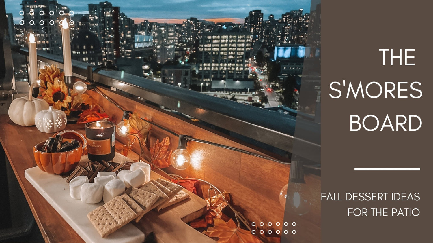 Easy Fall Dessert Idea - The S'mores Board - Views Balcony Bar | Turn your Balcony into a Bar!